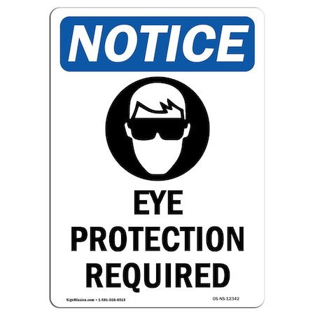 OSHA Notice Sign, Eye Protection Required With Symbol, 24in X 18in Aluminum